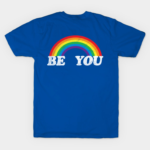 Be You LGBT T-Shirt| Gay Pride| Vintage Distressed Rainbow by BlueWaveTshirts